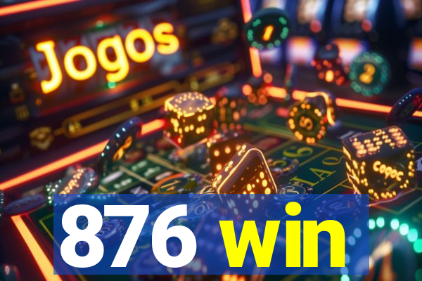 876 win